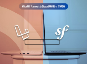 Laravel vs Symfony: Which Framework Aligns With Your Business Goals?