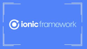 Ionic Framework -Misha infotech blog